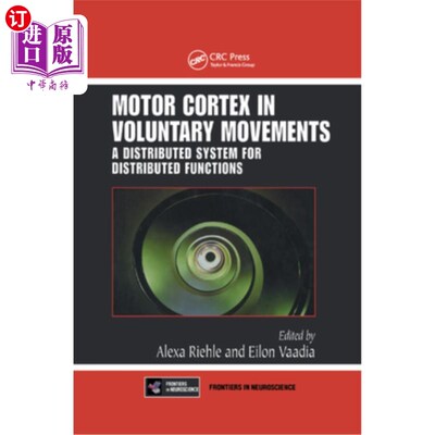 海外直订医药图书Motor Cortex in Voluntary Movements: A Distributed System for Distributed Functi 随意运动中的运动皮