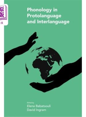 海外直订Phonology in Protolanguage and Interlanguage 原语言和中介语中的音韵学
