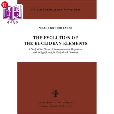 海外直订The Evolution of the Euclidean Elements: A Study of the Theory of Incommensurabl 欧几里得元素的演变:不可公