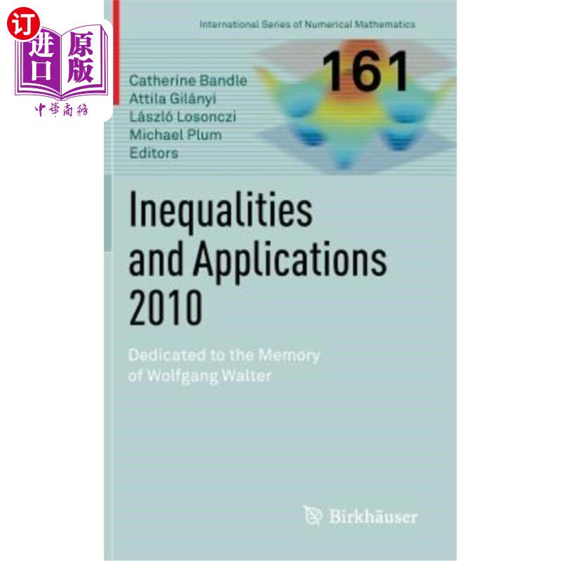 海外直订Inequalities and Applications 2010: Dedicated to the Memory of Wolfgang Walter 不等式和应用2010:献给沃尔夫