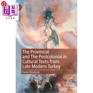 the 乡土与 近代土耳其文化文本中 from Provincial and Late Postcolonial Turkey 海外直订The Cultural Modern Texts