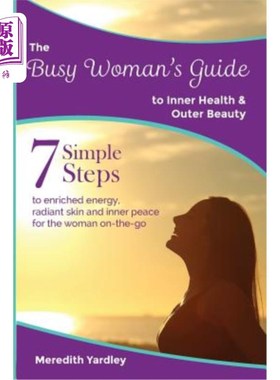 海外直订医药图书The Busy Woman's Guide to Inner Health and Outer Beauty 《忙碌女人的内在健康和外在美指南》