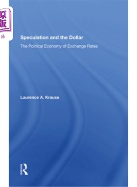 海外直订Speculation and the Dollar: The Political Economy of Exchange Rates 投机与美元:汇率的政治经济学