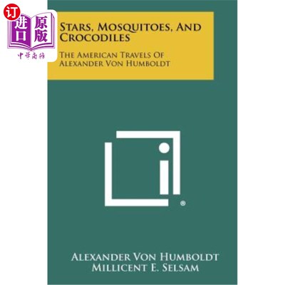 海外直订Stars, Mosquitoes, and Crocodiles: The American Travels of Alexander Von Humbold 星星、蚊子和鳄鱼：亚历山大