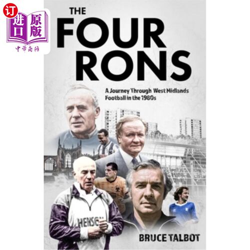 海外直订The Four Rons: A Journey Through West Midlands Football in the 1980s 四位朗：20世纪80年代西米德兰兹足球之旅