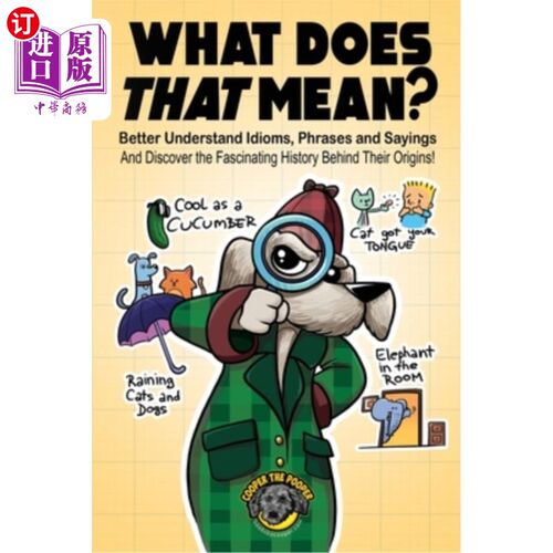 海外直订What Does That Mean?: Better Understand Idioms, Phrases, and Sayings And Discove 这是什么意思?:更好地理解习