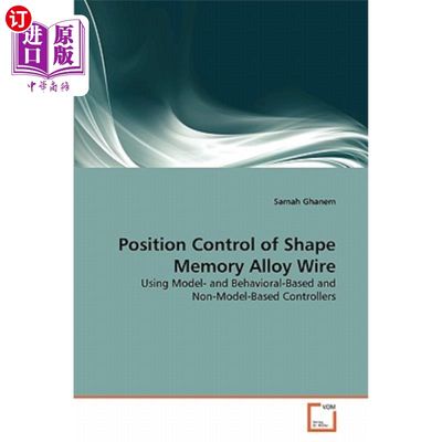 海外直订Position Control of Shape Memory Alloy Wire 形状记忆合金丝的位置控制