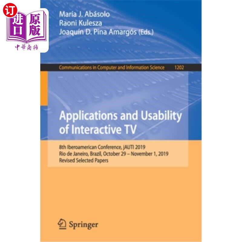 海外直订Applications and Usability of Interactive TV: 8th Iberoamerican Conference, Jaut 互动电视的应用和可用性：第