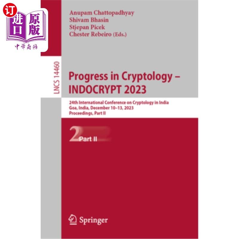 海外直订Progress in Cryptology - Indocrypt 2023: 24th International Conference on Crypto Progress i