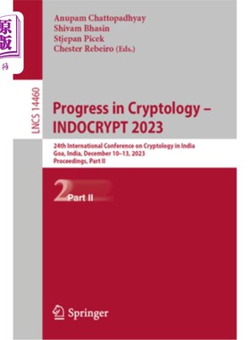 海外直订Progress in Cryptology - Indocrypt 2023: 24th International Conference on Crypto Progress i