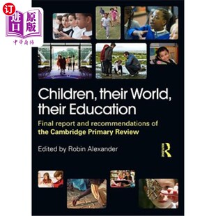 海外直订Children, their World, their Education: Final Report and Recommendations of the 儿童,他们的世界,他们的教