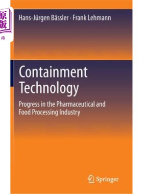 海外直订Containment Technology: Progress in the Pharmaceutical and Food Processing Indus 遏制技术：制药和食品加工工