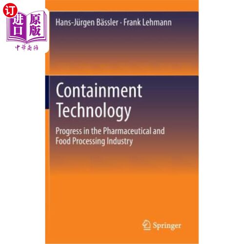 海外直订Containment Technology: Progress in the Pharmaceutical and Food Processing Indus 遏制技术：制药和食品加工工