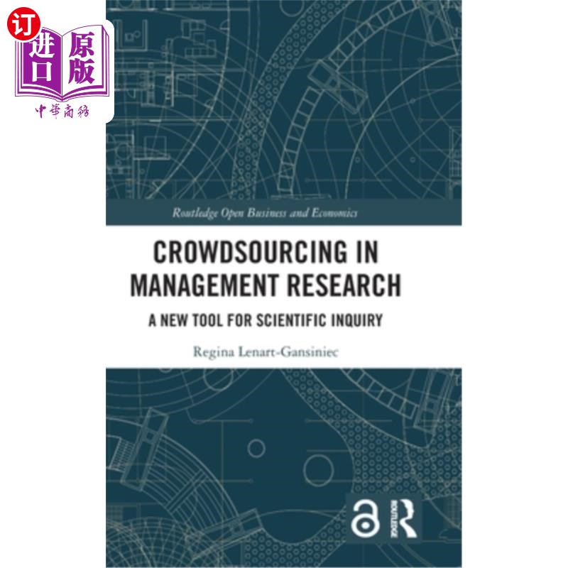 海外直订Crowdsourcing in Management Research: A New Tool for Scientific Inquiry 管理研究中的众包：科学探究的新工具