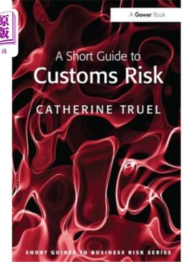 海外直订A Short Guide to Customs Risk 海关风险简介