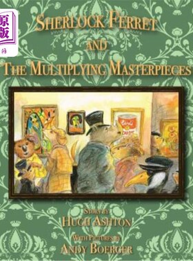 海外直订Sherlock Ferret and the Multiplying Masterpieces 雪洛克雪貂和繁衍的杰作