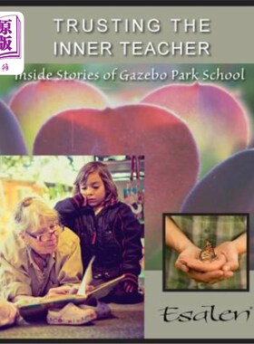海外直订Trusting the Inner Teacher: Inside Stories of Gazebo Park School 相信内心的老师:凉亭公园学校的内部故事