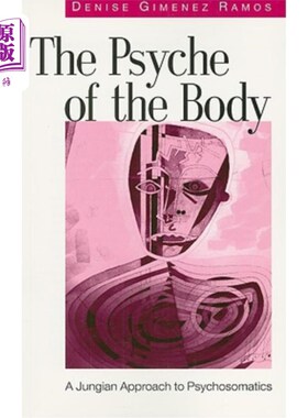 海外直订医药图书The Psyche of the Body: A Jungian Approach to Psychosomatics 身体的心理:荣格的心身学研究方法
