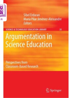 海外直订Argumentation in Science Education: Perspectives from Classroom-Based Research 科学教育中的论证：基于课堂研