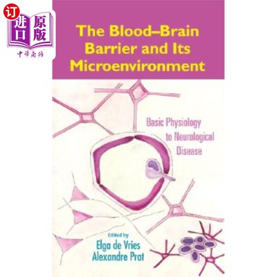 海外直订医药图书The Blood-Brain Barrier and Its Microenvironment: Basic Physiology to Neurologic 血脑屏障及其微环境