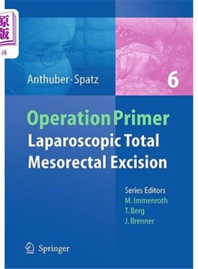 海外直订医药图书Laparoscopic Total Mesorectal Excision (TME) for Cancer 腹腔镜全直肠系膜切除术（TME）治疗癌症