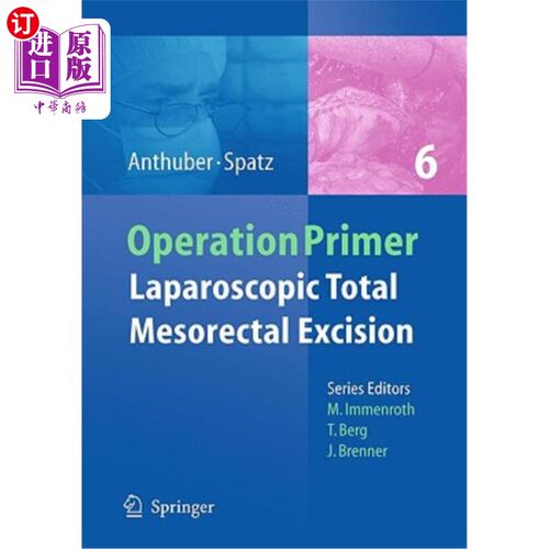 海外直订医药图书Laparoscopic Total Mesorectal Excision (TME) for Cancer 腹腔镜全直肠系膜切除术（TME）治疗癌症
