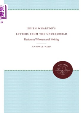 海外直订Edith Wharton's Letters From the Underworld: Fictions of Women and Writing 伊迪丝·华顿的《阴间来信:女性小说
