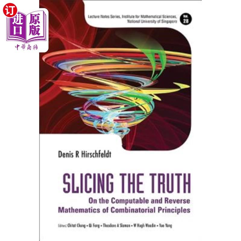 海外直订Slicing the Truth: On the Computable and Reverse Mathematics of Combinatorial Pr 切分真理：论组合原理的可计