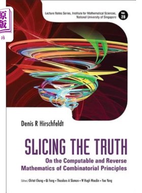 海外直订Slicing the Truth: On the Computable and Reverse Mathematics of Combinatorial Pr 切分真理：论组合原理的可计