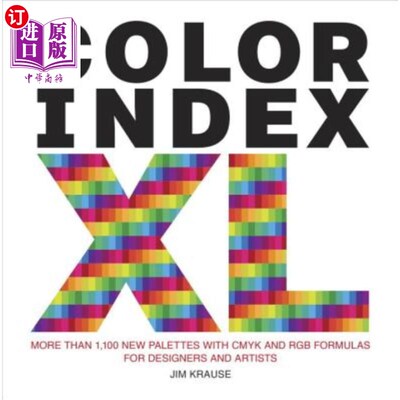海外直订Color Index XL: More Than 1,100 New Palettes with Cmyk and Rgb Formulas for Desi 颜色索引XL:1100多个新调