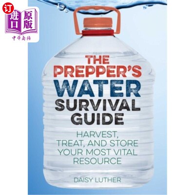海外直订医药图书Prepper's Water Survival Guide: Harvest, Treat, and Store Your Most Vital Resour