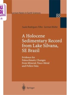 海外直订A Holocene Sedimentary Record from Lake Silvana, Se Brazil: Evidence for Paleocl 巴西西尔瓦纳湖全新世沉积记