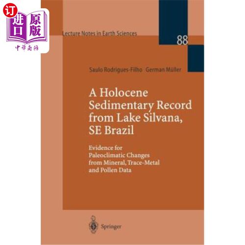海外直订A Holocene Sedimentary Record from Lake Silvana, Se Brazil: Evidence for Paleocl 巴西西尔瓦纳湖全新世沉积记