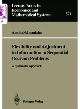 海外直订Flexibility and Adjustment to Information in Sequential Decision Problems: A Sys 序贯决策问题中信息的柔性与
