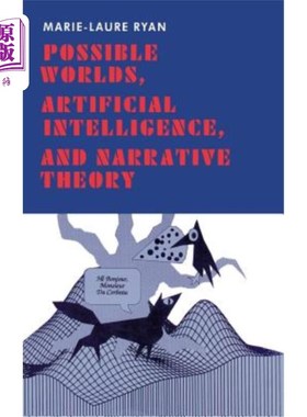 海外直订Possible Worlds, Artificial Intelligence, and Narrative Theory 可能世界、人工智能与叙事理论