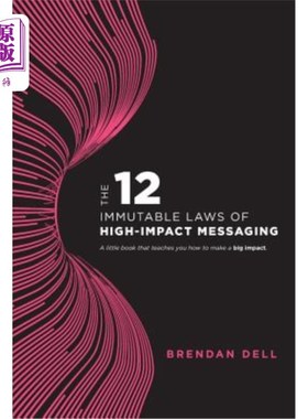 海外直订12 Immutable Laws of High-Impact Messaging 高影响力消息传递的12条不可变法则
