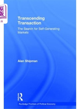 海外直订Transcending Transaction: The Search for Self-Generating Markets 超越交易:寻找自我生成的市场