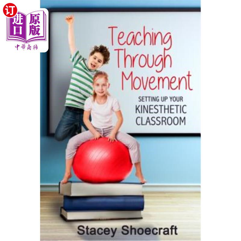 海外直订Teaching Through Movement: Setting Up Your Kinesthetic Classroom 通过动作教学：设置动觉教室