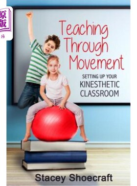 海外直订Teaching Through Movement: Setting Up Your Kinesthetic Classroom 通过动作教学：设置动觉教室