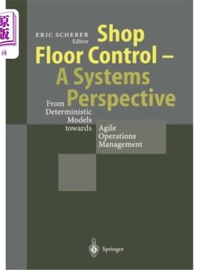 海外直订Shop Floor Control - A Systems Perspective: From Deterministic Models Towards Ag 车间控制：从确定性模型到敏