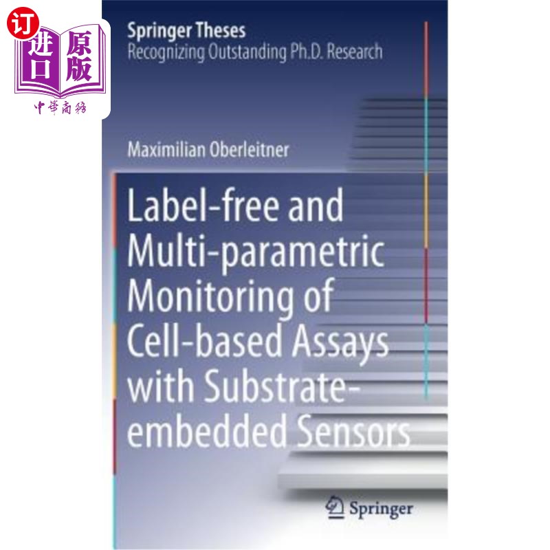 海外直订Label-Free and Multi-Parametric Monitoring of Cell-Based Assays with Substrate-E 无标签和多参数监测细胞分析