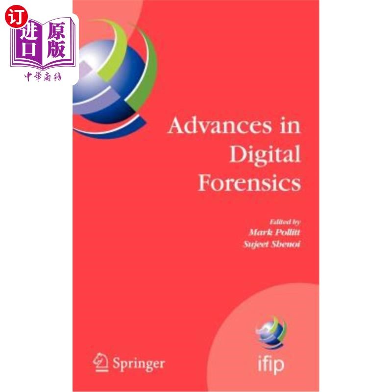 海外直订Advances in Digital Forensics: Ifip International Conference on Digital Forensic 数字取证进展:Ifip数字取证