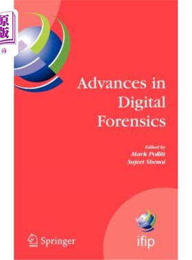海外直订Advances in Digital Forensics: Ifip International Conference on Digital Forensic 数字取证进展:Ifip数字取证