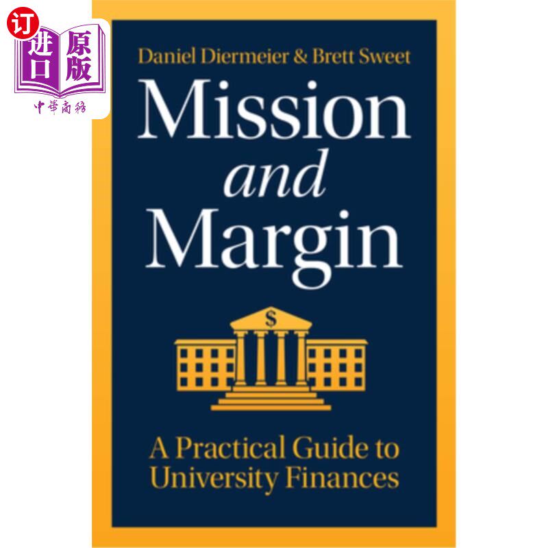 海外直订Mission and Margin: A Practical Guide to University Finances 使命与利润：大学财务实用指南