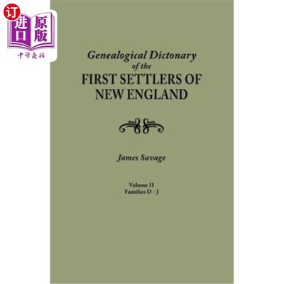 海外直订Genealogical Dictionary of the First Settlers of New England, Showing Three Gene 新英格兰第一批定居者的家谱