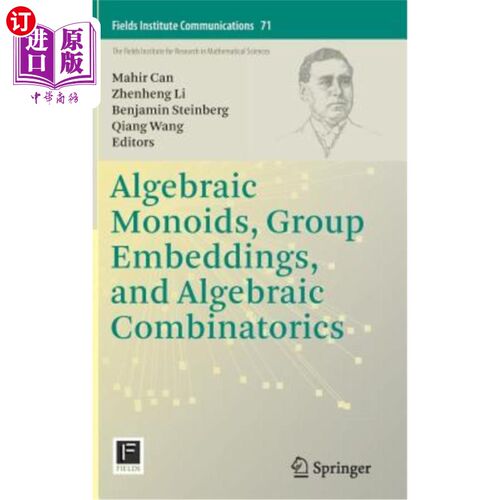 海外直订Algebraic Monoids, Group Embeddings, and Algebraic Combinatorics 代数单倍体、群嵌入和代数组合学