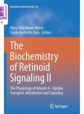 海外直订医药图书The Biochemistry of Retinoid Signaling II: The Physiology of Vitamin a - Uptake, 类维生素a信号的生