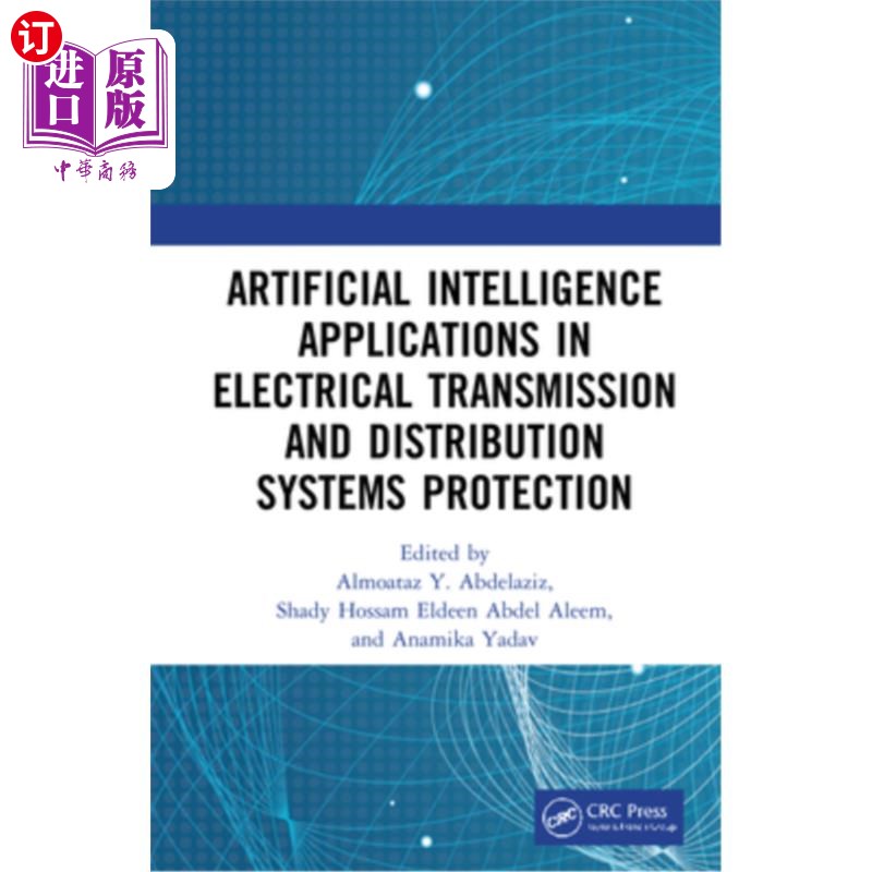 海外直订Artificial Intelligence Applications in Electrical Transmission and Distribution 人工智能在输配电系统保护中