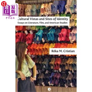Sites 文化视野与认同场所：文学 Literature Vistas and Film Identity 海外直订Cultural Essays American