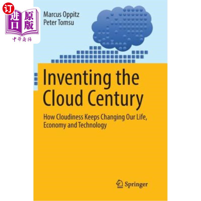 海外直订Inventing the Cloud Century: How Cloudiness Keeps Changing Our Life, Economy and 发明云世纪:云如何不断改变